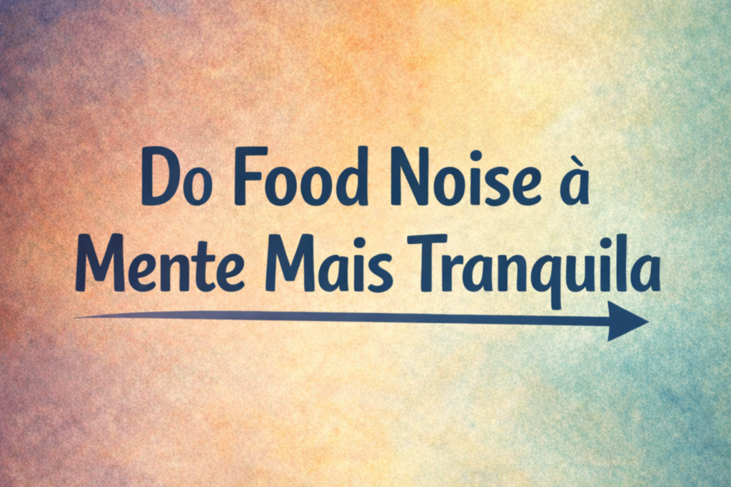 Canetas emagrecedoras e a redução do food noise: o que isso significa na prática?